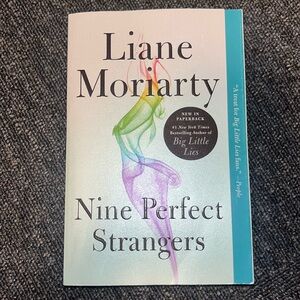 Nine Perfect Strangers by: Liane Moriarty